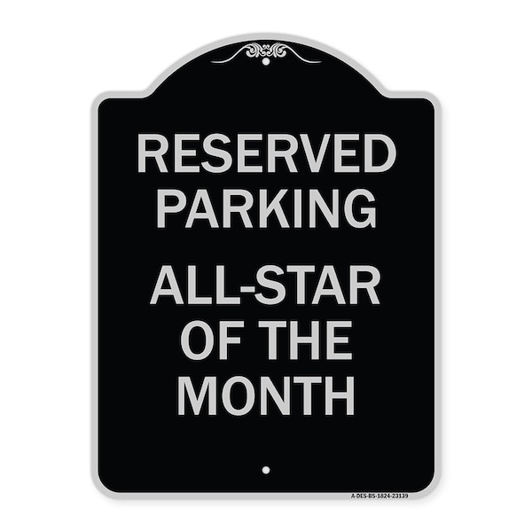 Reserved Parking All Star of Month Heavy-Gauge Aluminum Architectural Sign, 24" x 18", BS-1824-23139